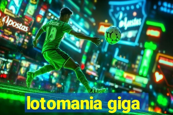 lotomania giga-sena